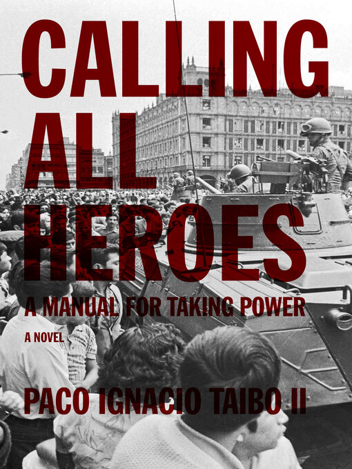 Title details for Calling All Heroes by Paco Ignacio Taibo II - Available